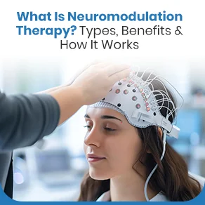 What Is Neuromodulation Therapy? Types, Benefits & How It Works